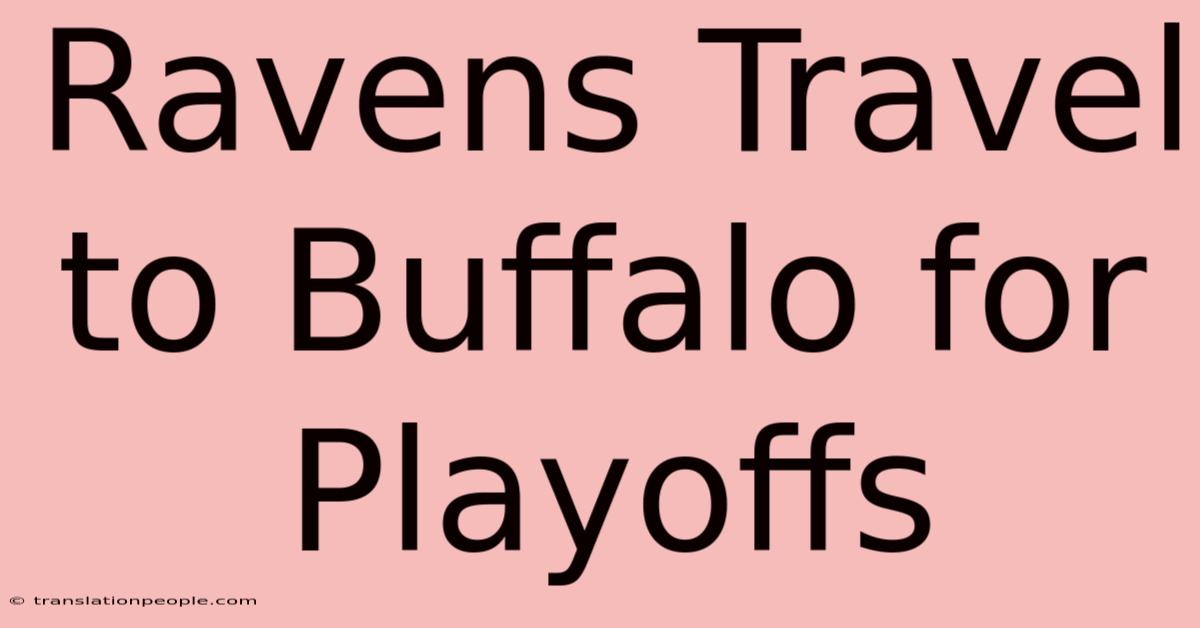 Ravens Travel To Buffalo For Playoffs