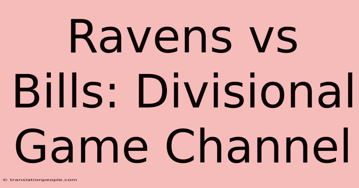 Ravens Vs Bills: Divisional Game Channel