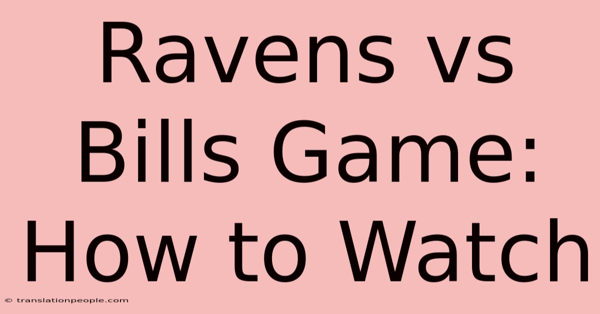 Ravens Vs Bills Game: How To Watch