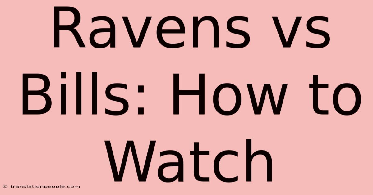 Ravens Vs Bills: How To Watch