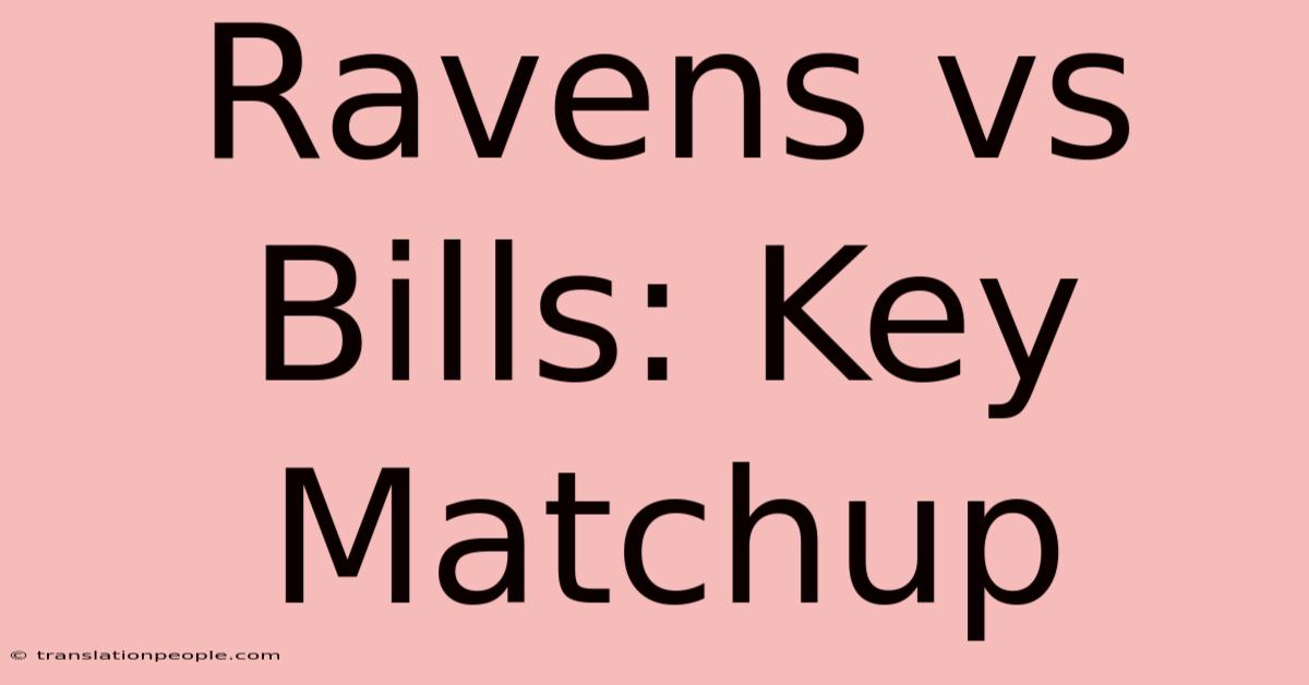 Ravens Vs Bills: Key Matchup