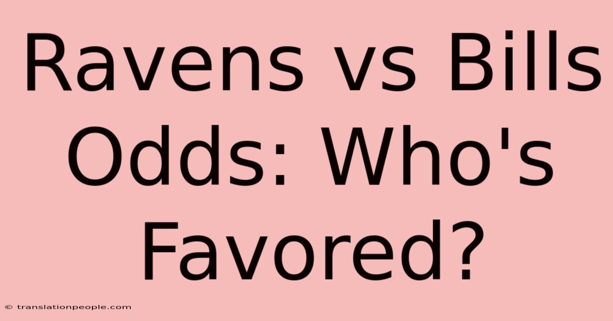 Ravens Vs Bills Odds: Who's Favored?