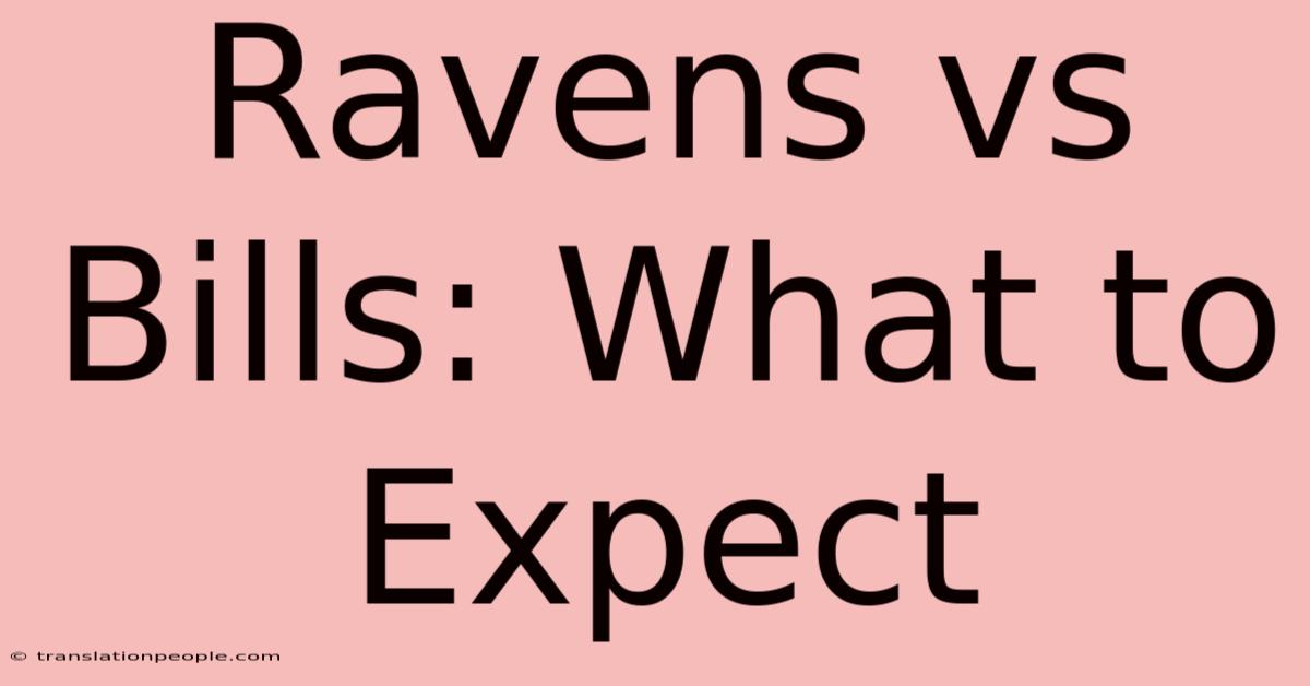 Ravens Vs Bills: What To Expect