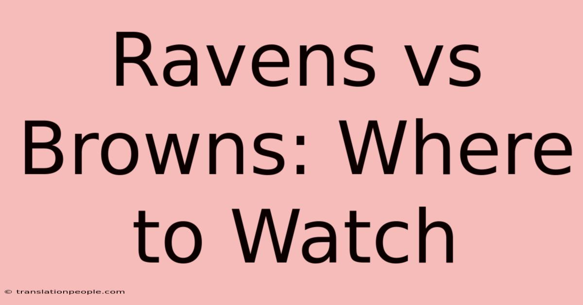 Ravens Vs Browns: Where To Watch