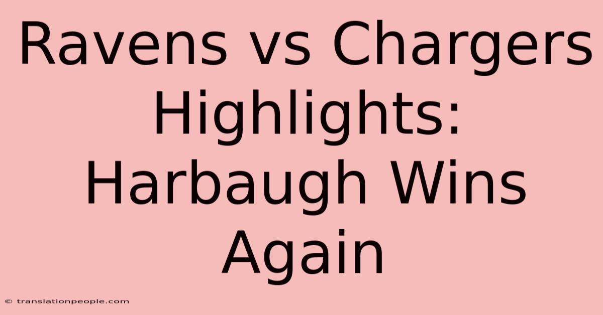 Ravens Vs Chargers Highlights: Harbaugh Wins Again