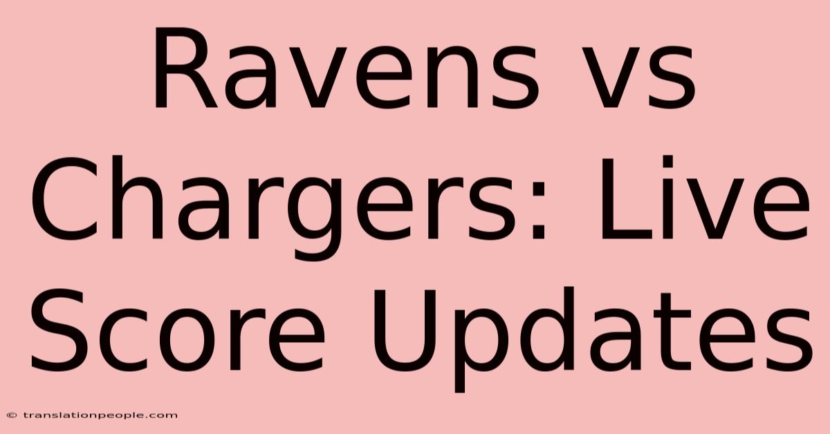 Ravens Vs Chargers: Live Score Updates