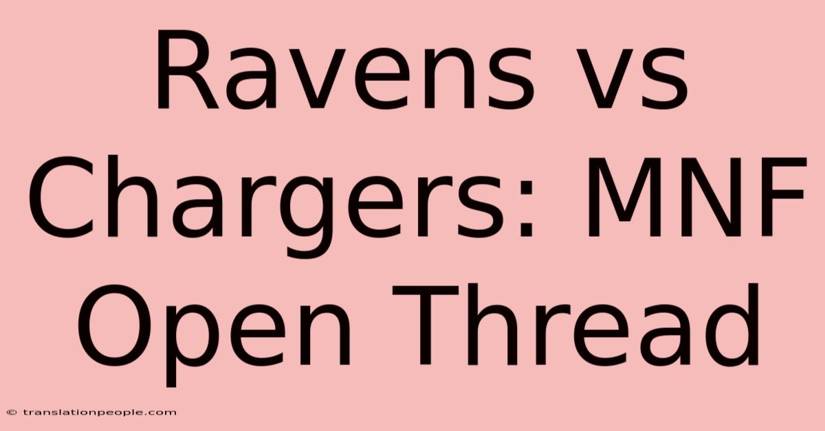 Ravens Vs Chargers: MNF Open Thread