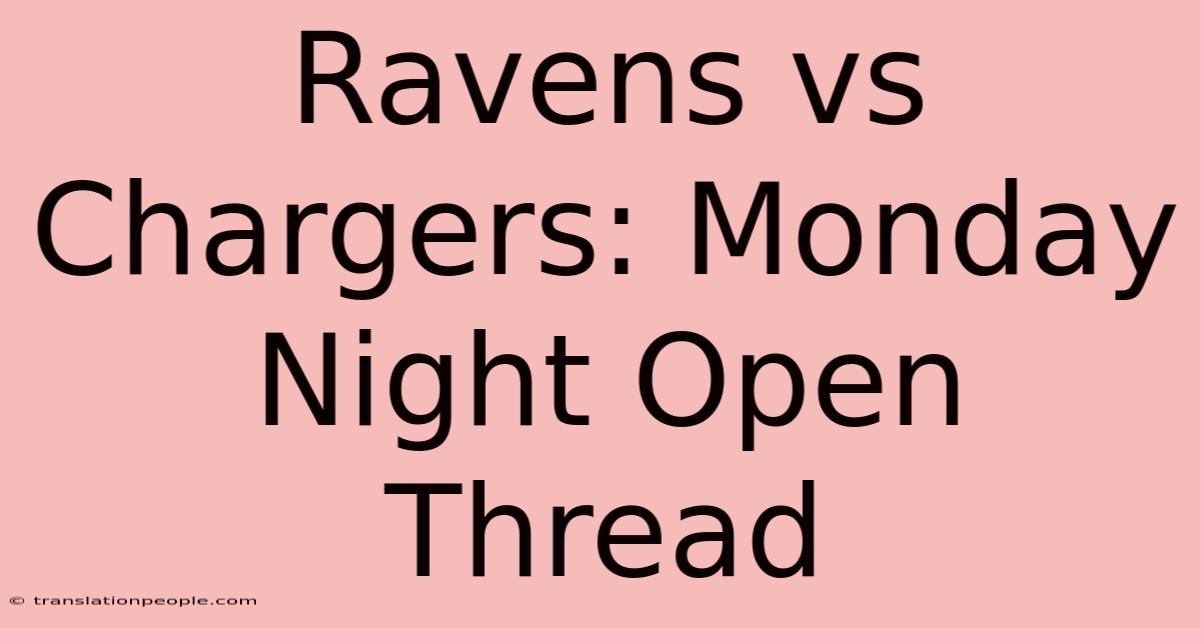 Ravens Vs Chargers: Monday Night Open Thread