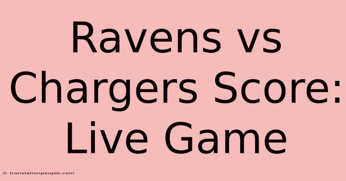 Ravens Vs Chargers Score: Live Game