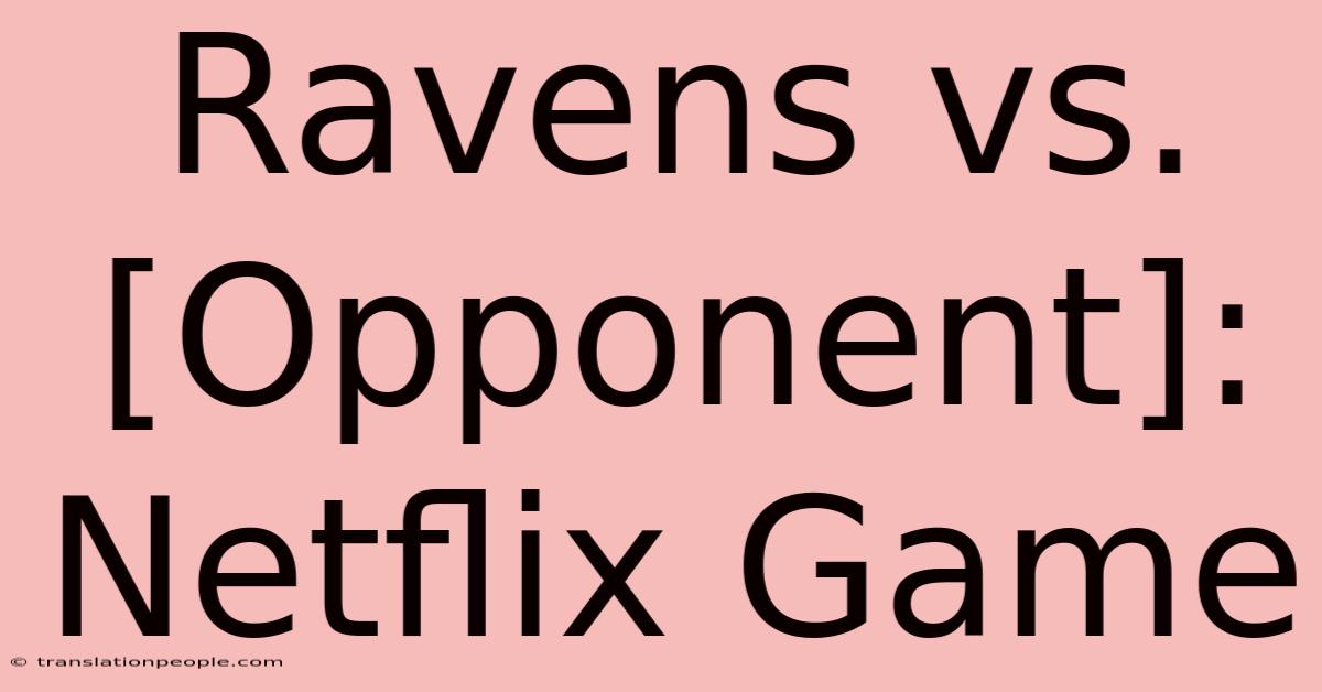 Ravens Vs. [Opponent]: Netflix Game