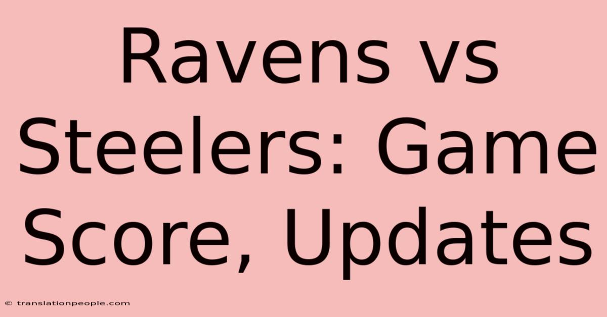 Ravens Vs Steelers: Game Score, Updates