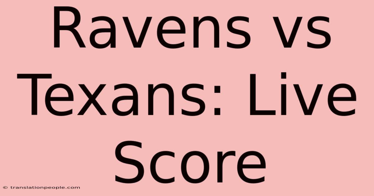 Ravens Vs Texans: Live Score