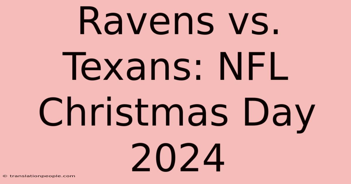 Ravens Vs. Texans: NFL Christmas Day 2024