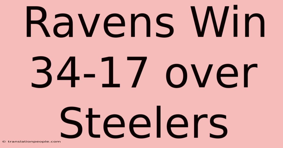 Ravens Win 34-17 Over Steelers