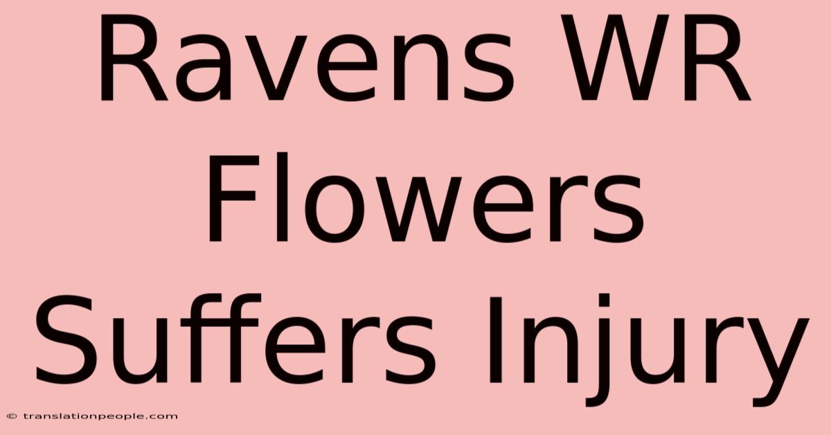 Ravens WR Flowers Suffers Injury