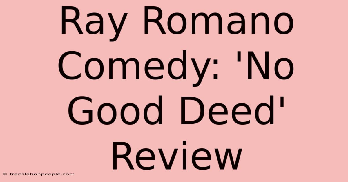 Ray Romano Comedy: 'No Good Deed' Review