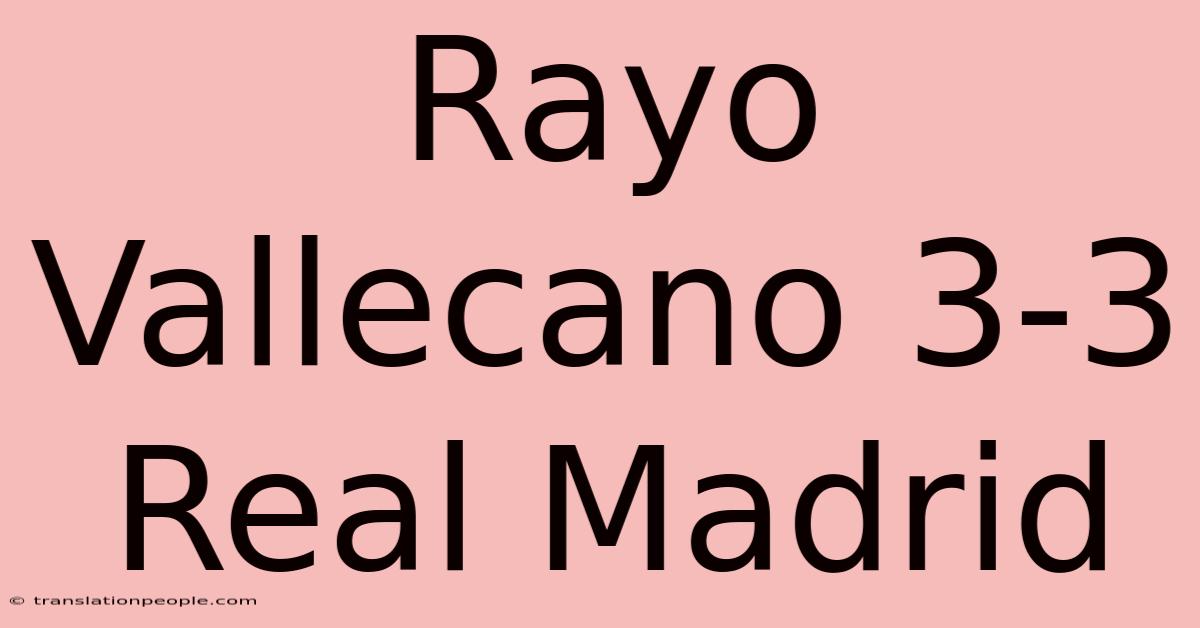 Rayo Vallecano 3-3 Real Madrid