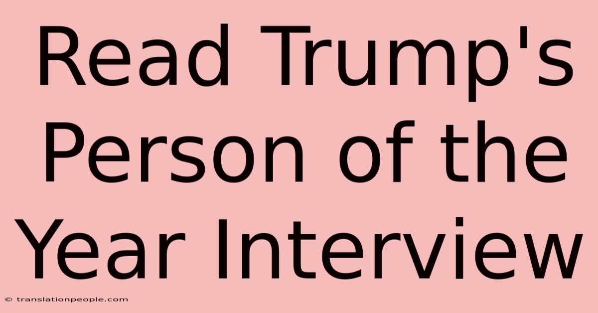 Read Trump's Person Of The Year Interview