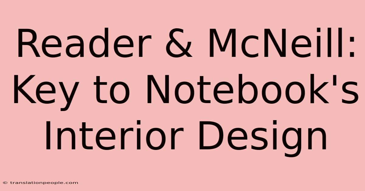 Reader & McNeill: Key To Notebook's Interior Design