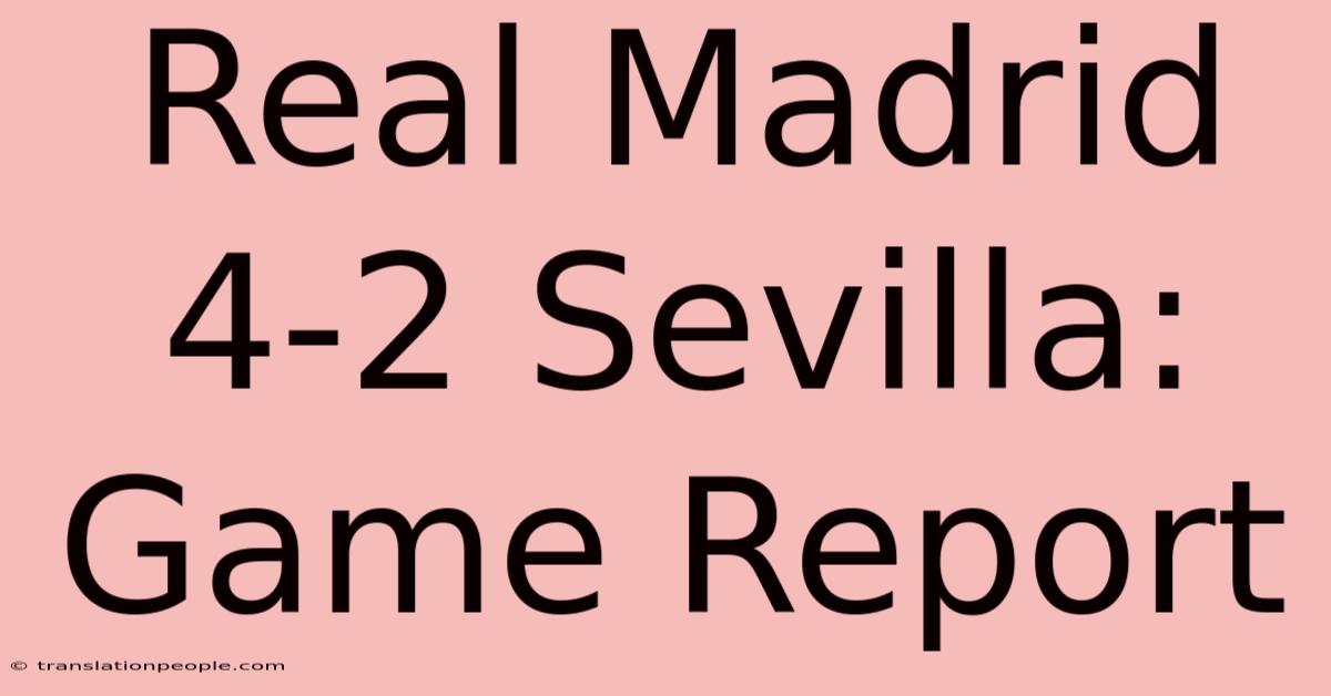 Real Madrid 4-2 Sevilla: Game Report