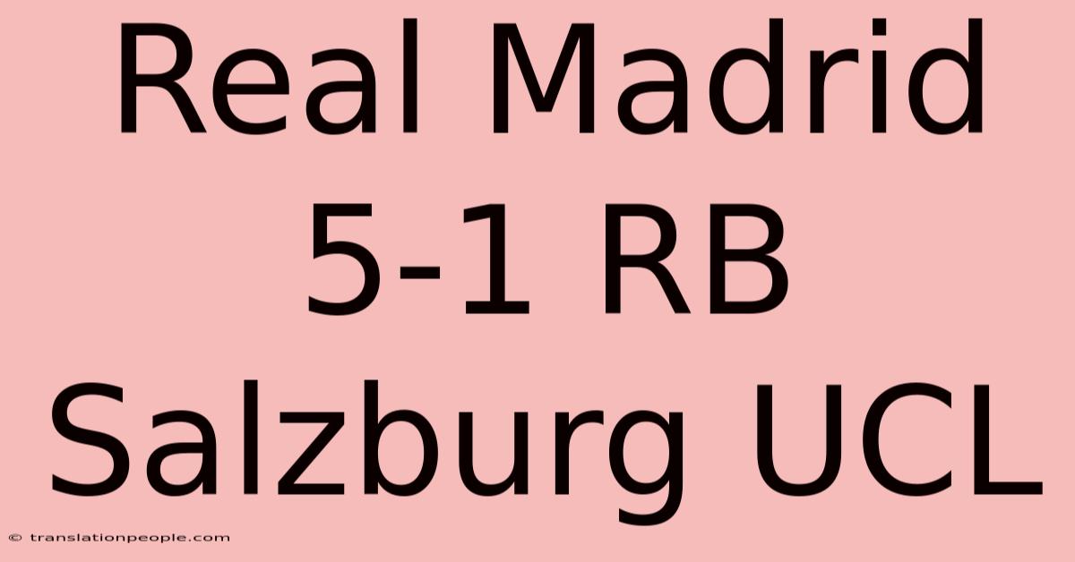 Real Madrid 5-1 RB Salzburg UCL