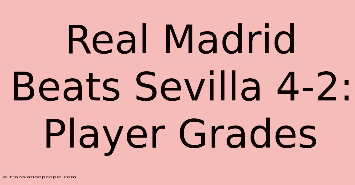 Real Madrid Beats Sevilla 4-2: Player Grades