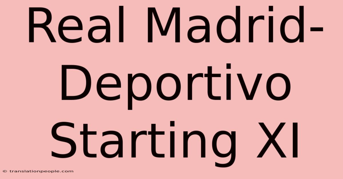 Real Madrid-Deportivo Starting XI