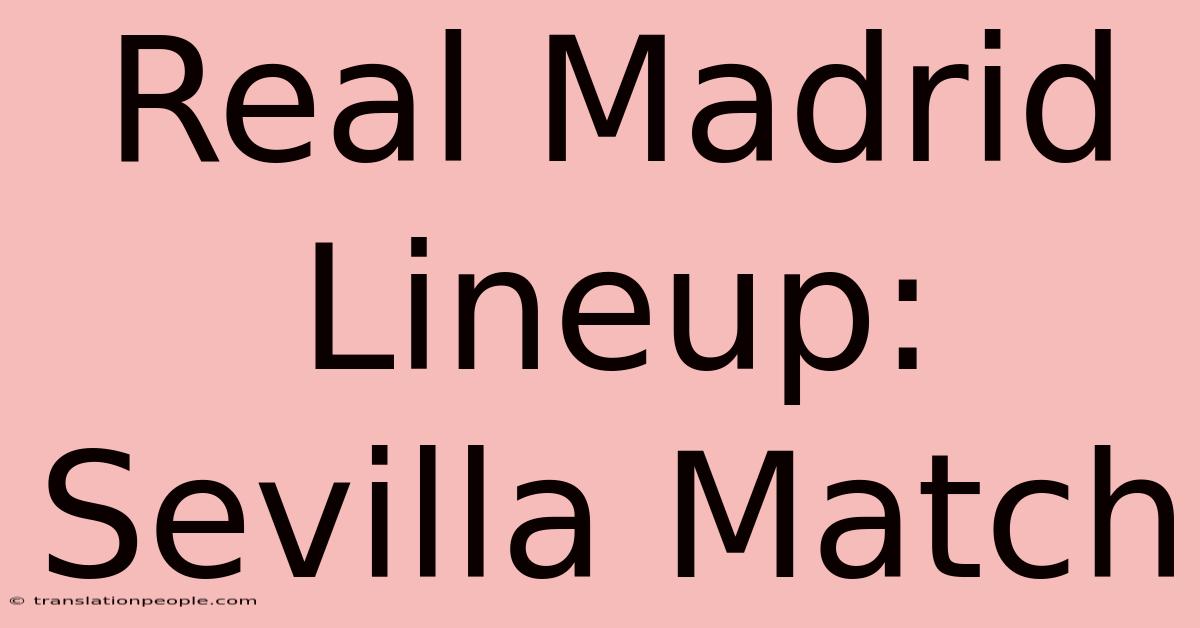 Real Madrid Lineup: Sevilla Match