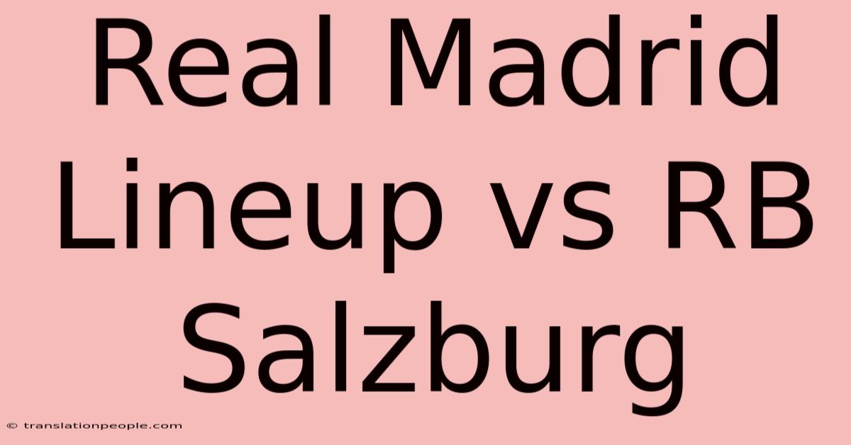 Real Madrid Lineup Vs RB Salzburg