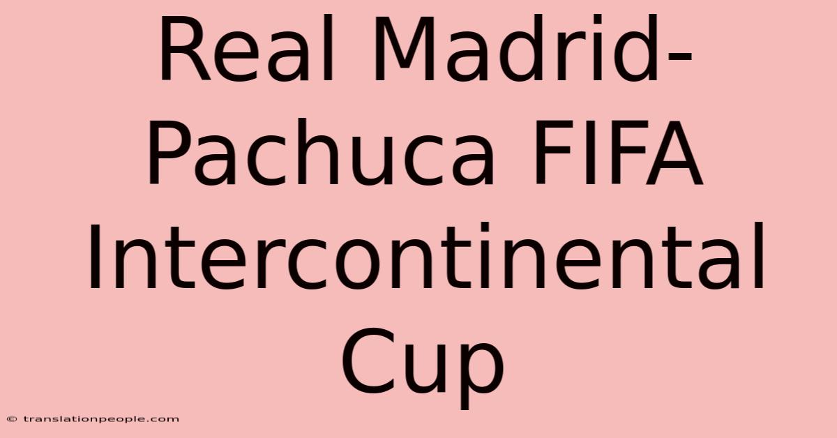 Real Madrid-Pachuca FIFA Intercontinental Cup