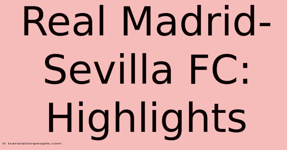 Real Madrid-Sevilla FC: Highlights