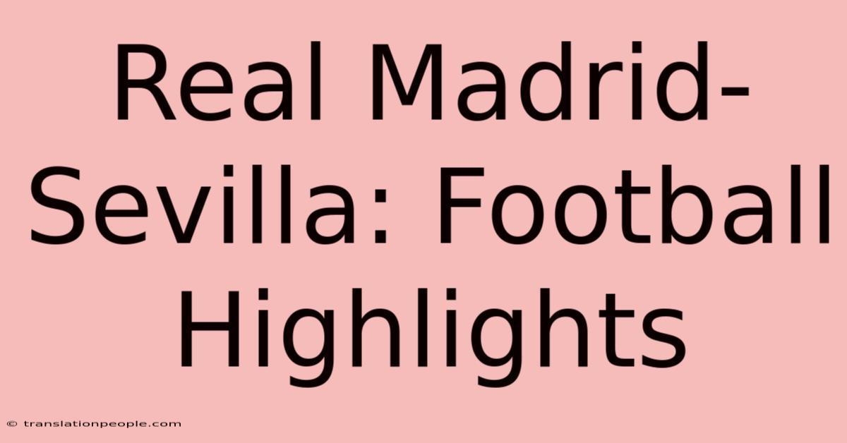 Real Madrid-Sevilla: Football Highlights