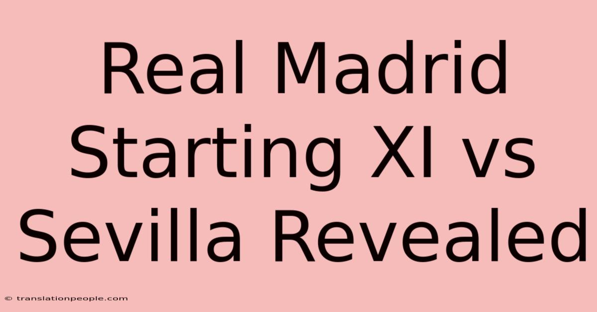 Real Madrid Starting XI Vs Sevilla Revealed