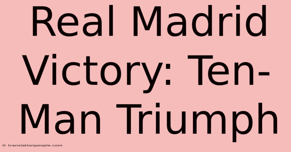 Real Madrid Victory: Ten-Man Triumph