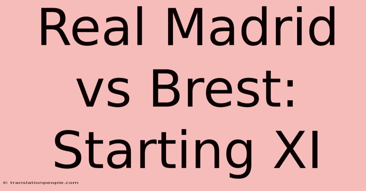 Real Madrid Vs Brest: Starting XI