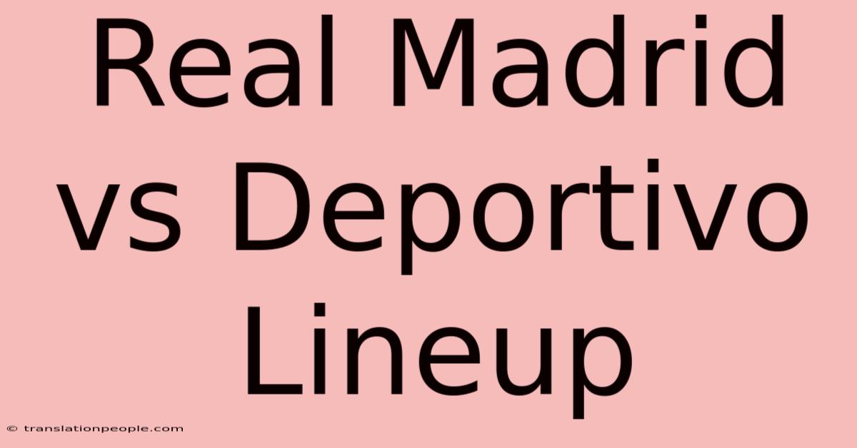 Real Madrid Vs Deportivo Lineup