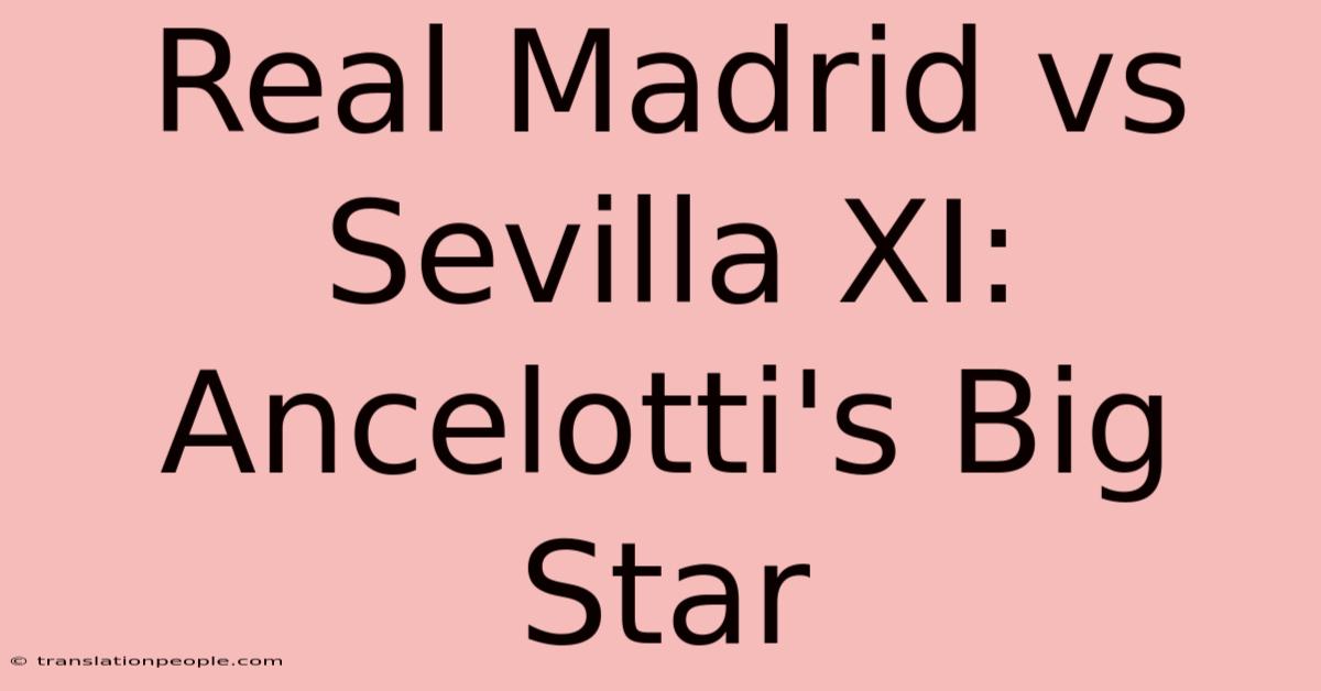 Real Madrid Vs Sevilla XI: Ancelotti's Big Star