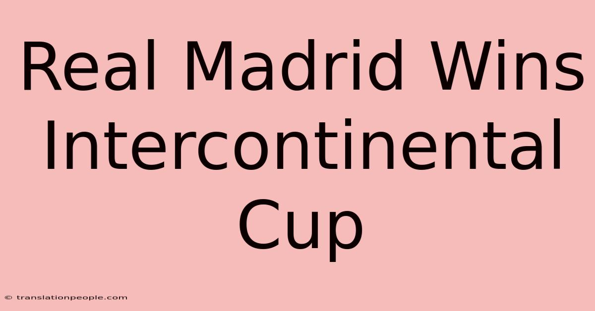 Real Madrid Wins Intercontinental Cup