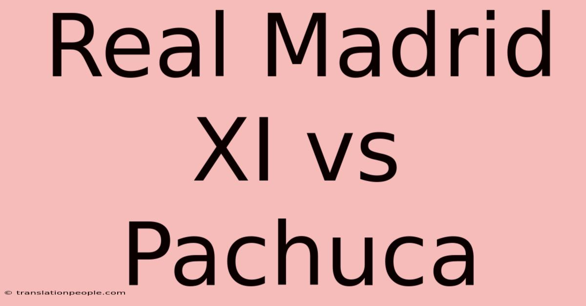 Real Madrid XI Vs Pachuca