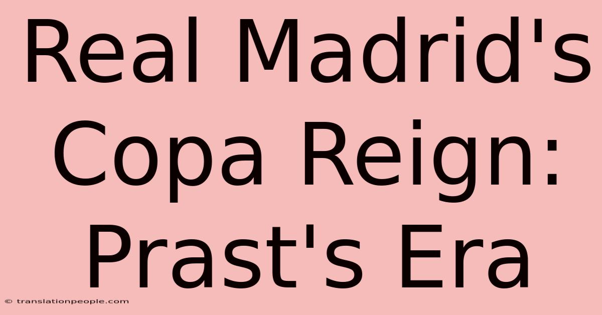 Real Madrid's Copa Reign: Prast's Era