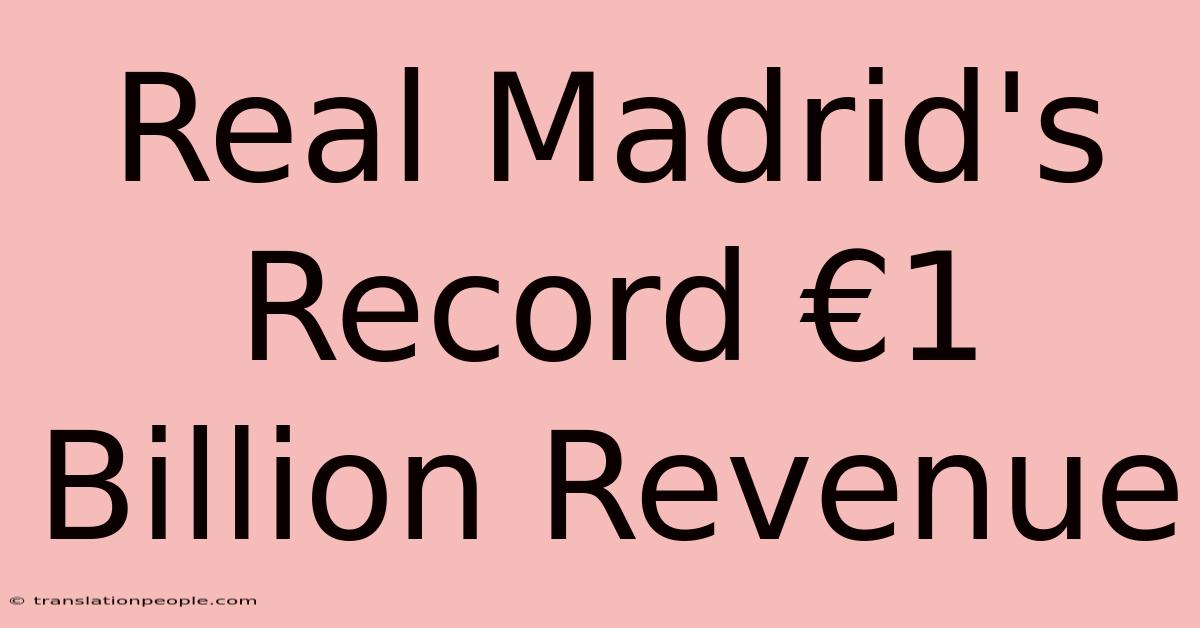 Real Madrid's Record €1 Billion Revenue