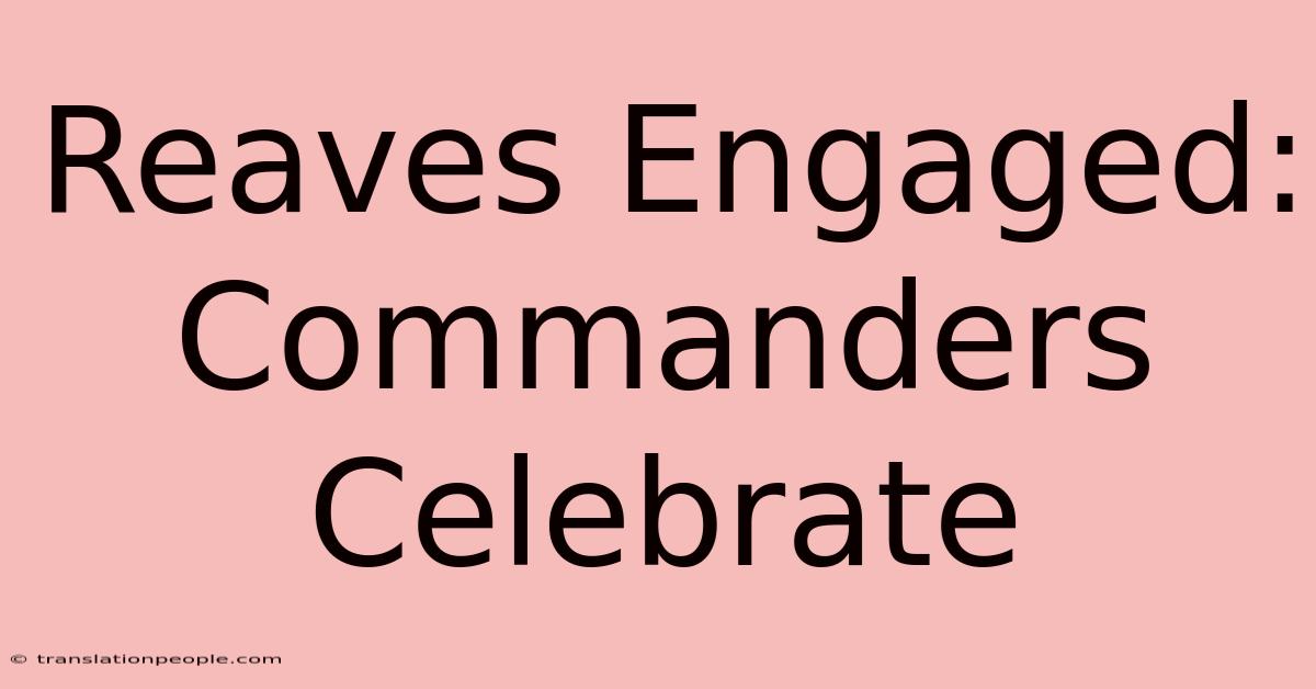 Reaves Engaged: Commanders Celebrate