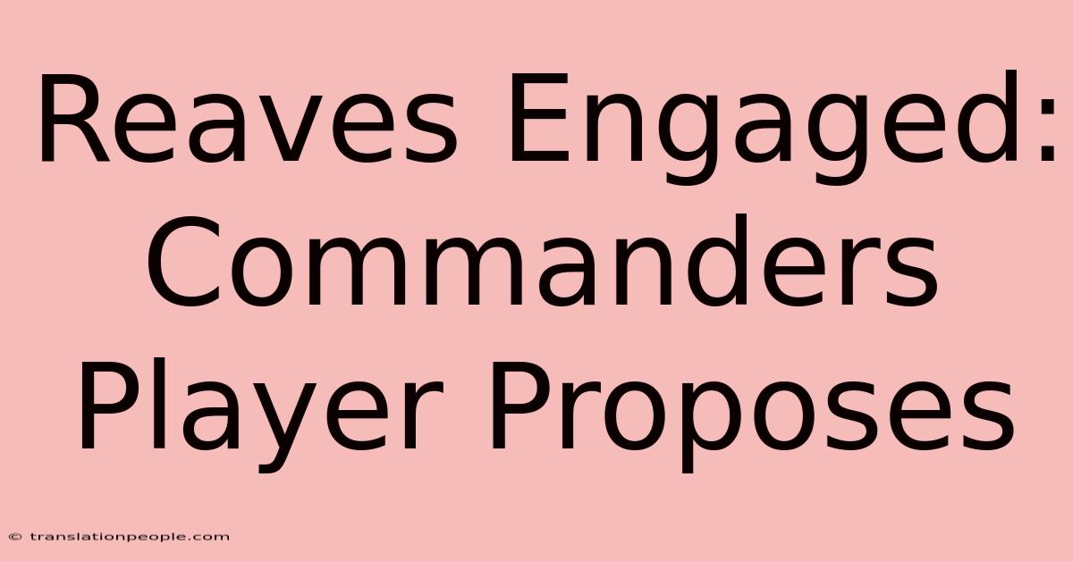 Reaves Engaged: Commanders Player Proposes