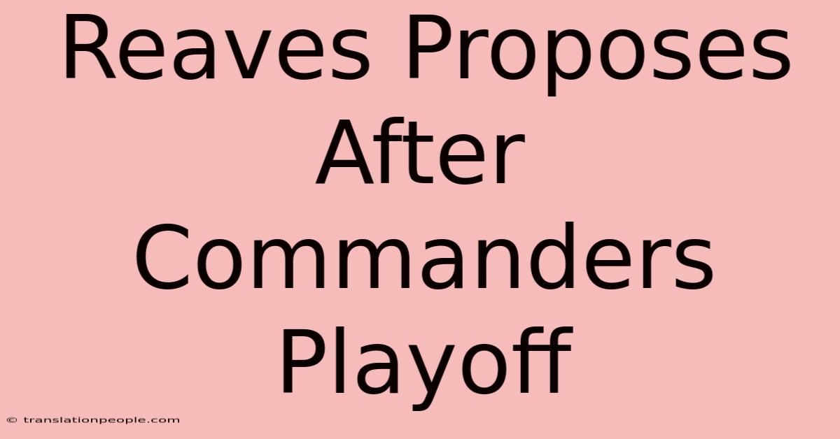 Reaves Proposes After Commanders Playoff