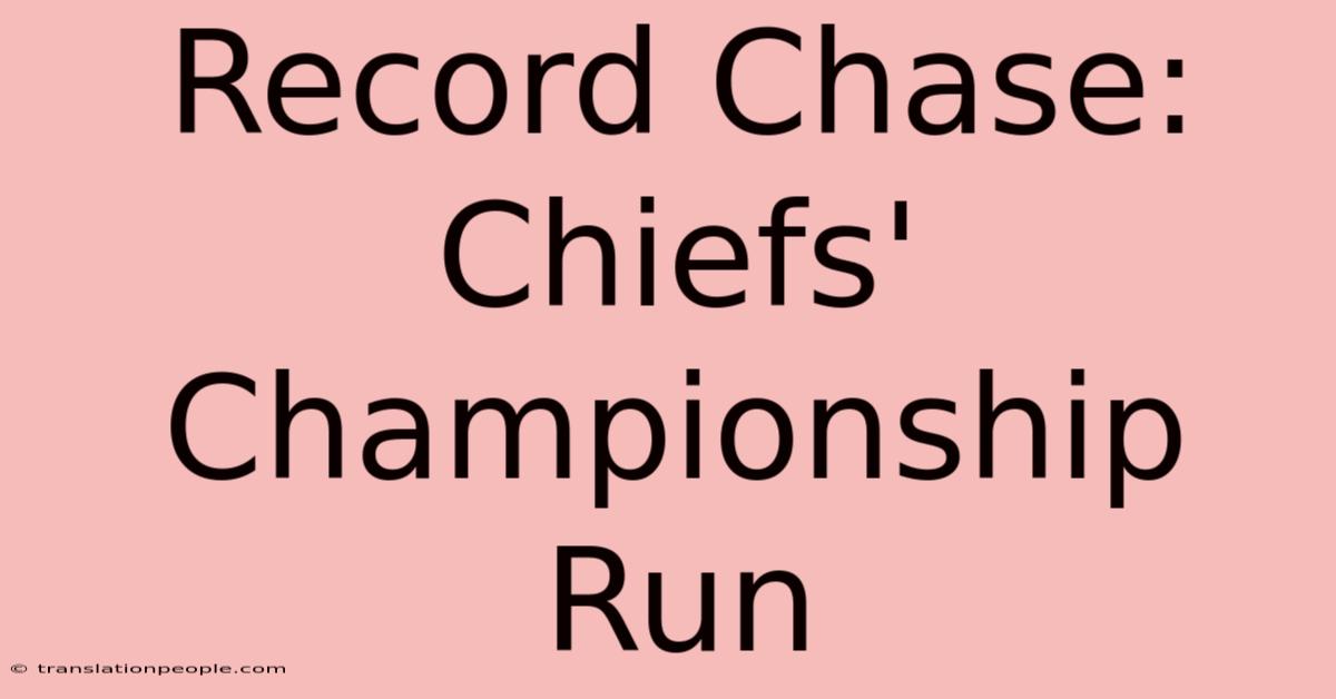 Record Chase: Chiefs' Championship Run