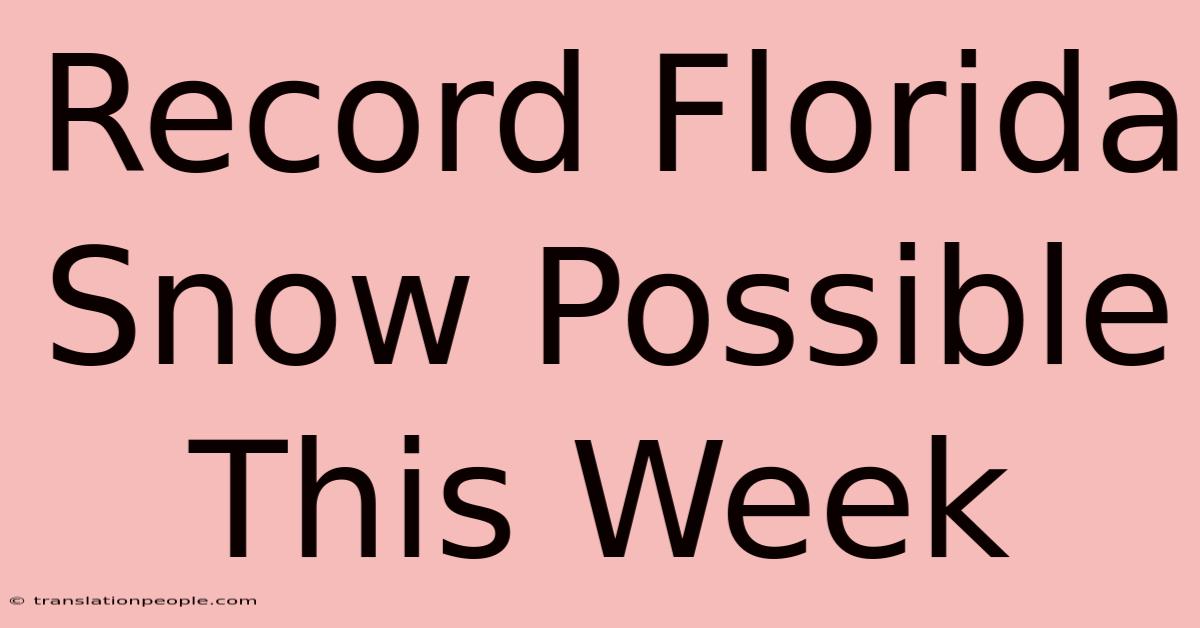 Record Florida Snow Possible This Week