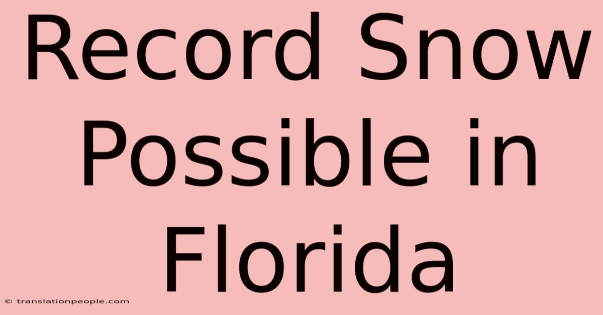 Record Snow Possible In Florida