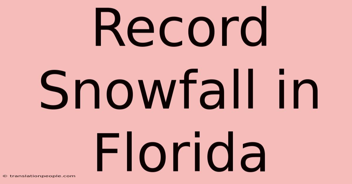 Record Snowfall In Florida