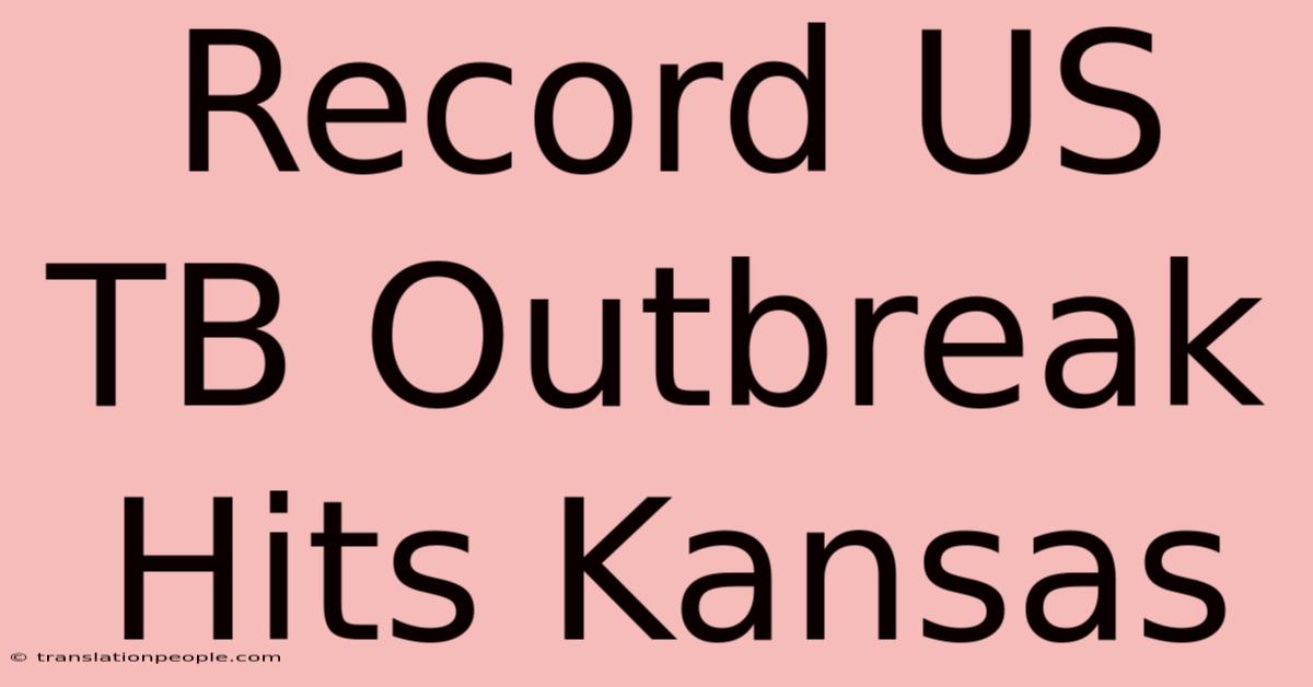 Record US TB Outbreak Hits Kansas