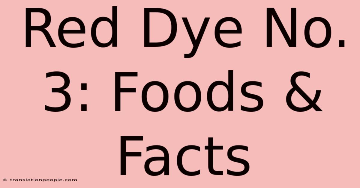 Red Dye No. 3: Foods & Facts